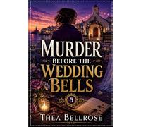 Murder Before the Wedding Bells: A Senior Sleuth Cozy Mystery Featuring Hidden Fortunes, Family Secrets, and Murder