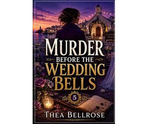Murder Before the Wedding Bells: A Senior Sleuth Cozy Mystery Featuring Hidden Fortunes, Family Secrets, and Murder