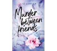 Murder between friends - Liz Lawson - Hachette Romans - broché - Roman adolescent