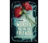 Murder Between Friends - Wem kannst du noch vertrauen? Der packende Small-Town-Thriller der New-York-Times-Bestsellerautorin - Liz Lawson - cbt - ebook (ePub) - Livre