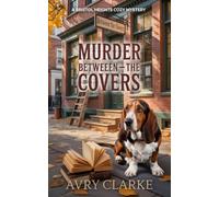Murder Between the Covers: A Bristol Heights Cozy Mystery