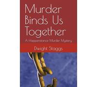 Murder Binds Us Together: A Happenstance Murder Mystery