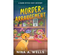 Murder by Arrangement: An Unputdownable Small Town Cozy Murder Mystery