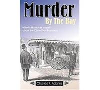 Murder By The Bay Charles F. Adams (Auteur)