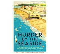 Murder by the Seaside: Classic Crime Stories for Summer