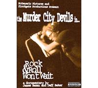 MURDER CITY DEVILS-ROCK ROLL WON'T WAIT