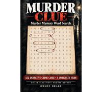 MURDER CLUE: Murder Mystery Word Search: 152 Crime Cases for Adults & Teens - Find Hidden Clues, Identify the Killer, Uncover the Location & Reveal the Murder Method