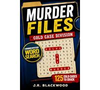 Murder Files - Cold Case Division: A Murder Mystery Word Search for Adults and Seniors - Find the Killer, Uncover the Weapon, and Solve the Crime in 125 Deadly Cases