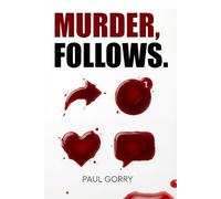 Murder, Follows.: A serial killer thriller for the age of influencers. Everyone is watching. The killer is counting on it.