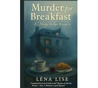 Murder for Breakfast : A Misty Lodge Mystery: A haunting French cozy mystery about secrets, grief, and redemption beneath the morning fog