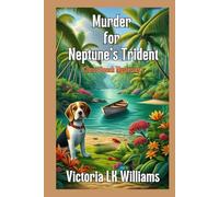 Murder For Neptune's Trident: A Tropical Tangle of Murder and Cozy Mystery