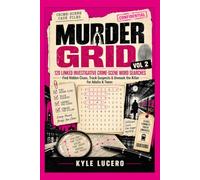 MURDER GRID: 120 Linked Investigative Crime-Scene Word Searches | Find Hidden Clues, Track Suspects & Unmask the Killer | For Adults & Teens