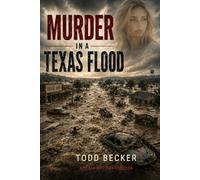 Murder in a Texas Flood: A Texas Mystery - Thriller