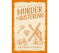 Murder in Amsterdam: Hazel Chase Mysteries Book 4