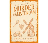 Murder in Amsterdam: Hazel Chase Mysteries Book 4
