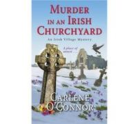 Murder In An Irish Churchyard by Carlene OConnor Carlene OConnor (Auteur)