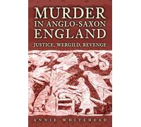 Murder in Anglo-saxon England: Justice, Wergild, Revenge