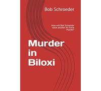 Murder in Biloxi: How will Bob Schneider solve another Air Force Murder?