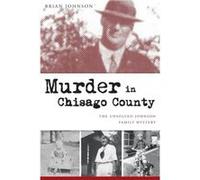 Murder in Chisago County The Unsolved Johnson Family Mystery by Brian Johnson Brian Johnson (Auteur)