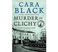 Murder in Clichy Cara Black (Auteur)