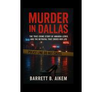 Murder in Dallas: The True Crime Story of Amanda Lewis and the Betrayal That Ended Her Life