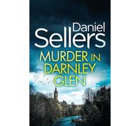 Murder in Darnley Glen: an absolutely gripping Scottish crime mystery with a massive twist