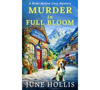 Murder In Full Bloom: A Charming Small Town Cozy Mystery