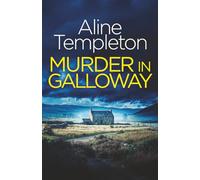MURDER IN GALLOWAY an absolutely gripping and atmospheric Scottish crime mystery