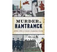 Murder in Hamtramck Historic Crimes of Passion and Coldblooded Killings - Greg Kowalski - Arcadia Publishing - Livre en Anglais Greg KowalskiGreg Kowalski (Auteur)