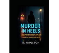 Murder In Heals: A Lesbian Privet Investigator Must Return To Her Hometown And Face Her Ex When A Local Drag Queen Is Found Murdered During Pride Week