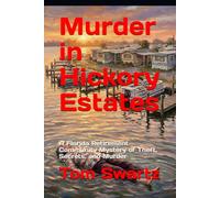Murder in Hickory Estates: A Florida Retirement Community Mystery of Theft, Secrets, and Murder
