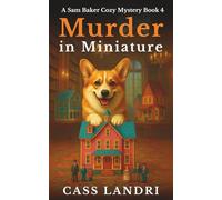 Murder in Miniature: An unputdownable cozy mystery with big secrets in the smallest spaces