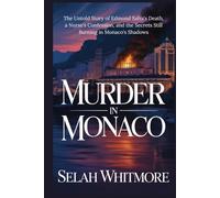 MURDER IN MONACO: The Untold Story of Edmond Safra's Death, a Nurse's Confession, and the Secrets Still Burning in Monaco's Shadows