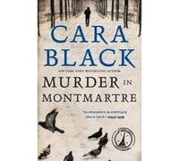 Murder in Montmartre Cara Black (Auteur)