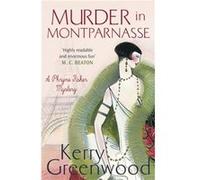 Murder In Montparnasse Kerry Greenwood, (Auteur)