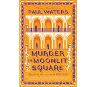 Murder in Moonlit Square: A warm and witty mystery set in Delhi, where a streetwise nun and a hotelier take on murder and mayhem