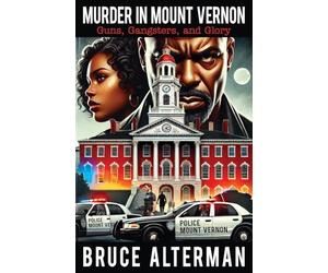 Murder in Mount Vernon: Guns, Gangsters and Glory