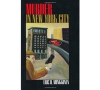 Murder in New York City Eric H. Monkkonen (Auteur)