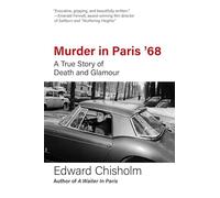Murder in Paris '68: A True Story of Death and Glamour