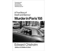 Murder In Paris '68 A true story of death and glamour - Edward Chisholm - Monoray - ebook (ePub) - Livre