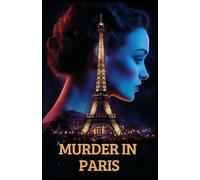 Murder in Paris: A 1930 Parisian Mystery Collector’s Edition
