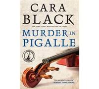 Murder in Pigalle by Cara Black Cara Black (Auteur)