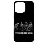 Murder in Progress Black Crow Dark Humour Gothique Amoureux des Oiseaux Coque pour iPhone 15 Pro Max