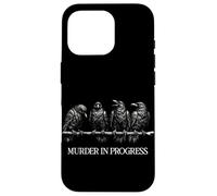 Murder in Progress Black Crow Dark Humour Gothique Amoureux des Oiseaux Coque pour iPhone 16 Pro