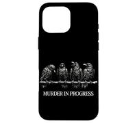 Murder in Progress Black Crow Dark Humour Gothique Amoureux des Oiseaux Coque pour iPhone 16 Pro Max