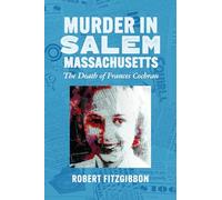 Murder in Salem, Massachusetts: The Death of Frances Cochran (True Crime)