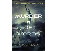 Murder in Soft Words: A Sequel to War of the Worlds