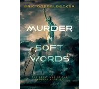 Murder in Soft Words The Great War of the Worlds - Eric Goebelbecker - Trick of the Tale LLC - ebook (ePub) - Livre