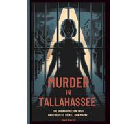 Murder in Tallahassee: The Donna Adelson Trial and the Plot to Kill Dan Markel