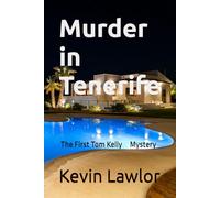 Murder in Tenerife: Murder in Tenerife: The First Tom Kelly Mystery